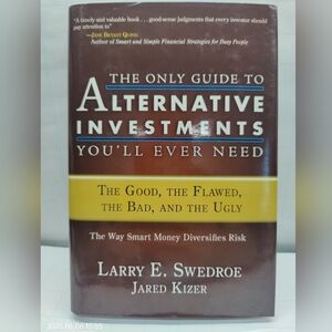 Only Guide to Alternative Investments You'll Ever Need 1st/1st